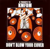 Don't Blow Your Cover: A Tribute To KMFDM