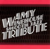 Amy Winehouse Tribute Album: Smooth Jazz Tribute