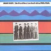 Mbube Roots: Zulu Choral Music From South Africa
