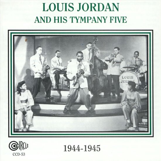 Louis Jordan & His Tympany Five 19441945 (CD), Louis Jordan