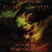 Various (Bon Jovi Tribute) - Covered Dead Or Alive (CD)