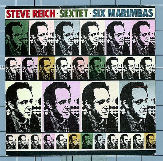 0075597913828 - Reich: Sextet, Six Marimbas / Steve Reich and Musicians