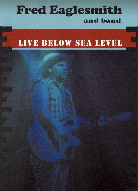 Fred Eaglesmith - Live Below Sealevel (DVD)