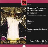 Otto-Albert Tichy: Messe en l'honneur de L'Enfant-Jésus de Prague; Motets; Sonate en mi mineur
