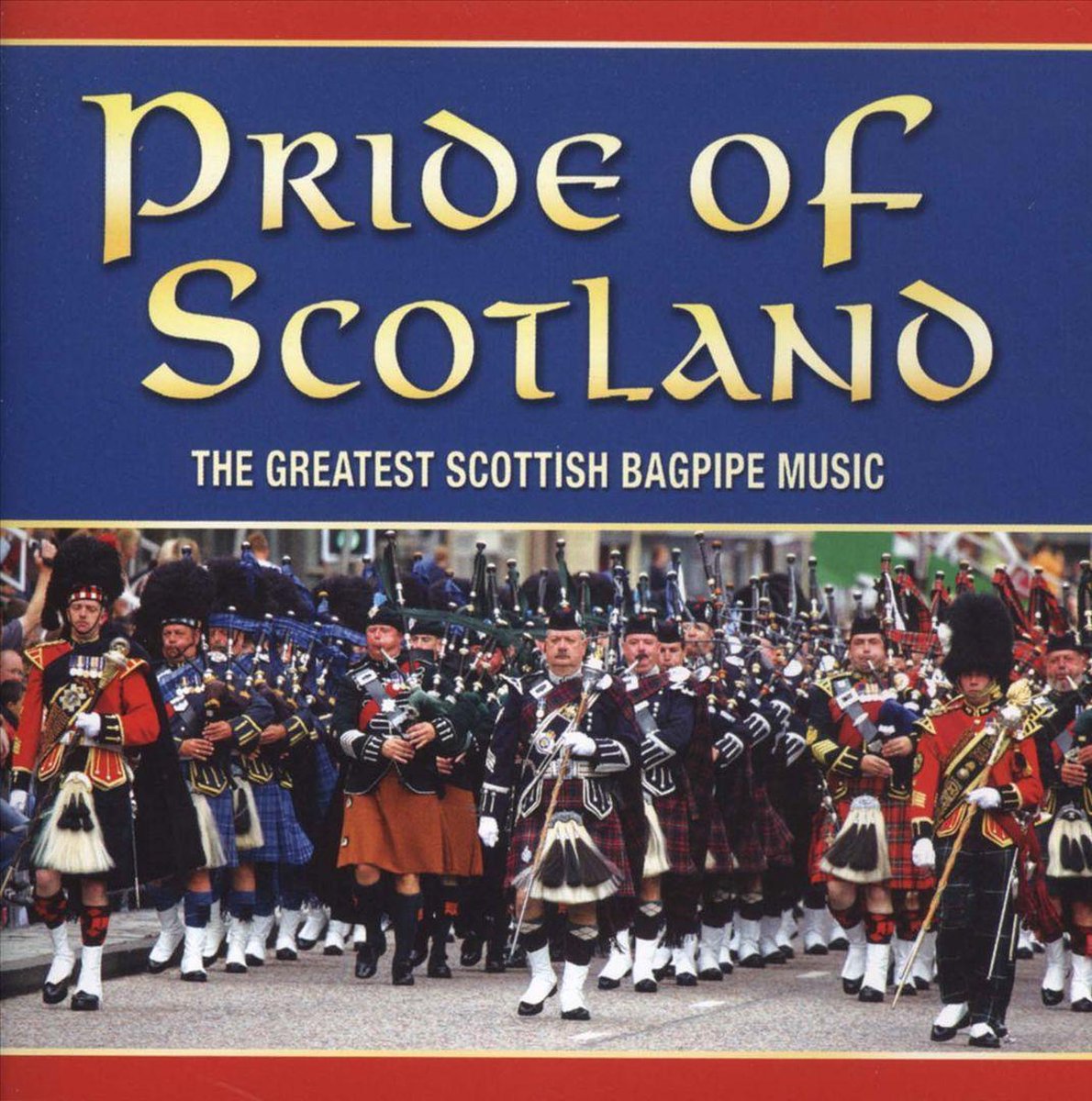 Pride of Scotland The Greatest Scottish Bagpipe Music, The Pipes and