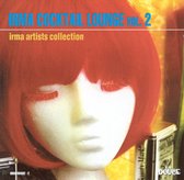Irma Cocktail Lounge Vol. 2: Irma Artists Collection