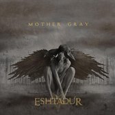 Eshtadur - Mother Gray (CD)