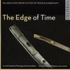The Edge Of Time: Palaeolithic Bone Flutes From France & Germany