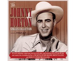 The Johnny Horton Singles Collection 1950-60