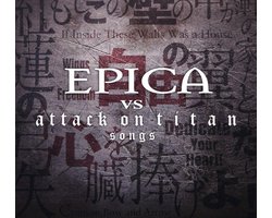 Epica Vs. Attack On Titan Songs