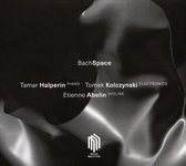 Tamar Halperin & Tomek Kolczynski & Etienne Abelin - Bachspace (CD)