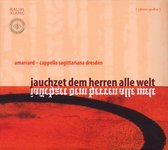 Amarcord, Cappella Sagittariana Dresden, Norbert Schuster - Jauchzet Dem Herren Alle Welt (CD)