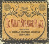 To What Strange Place
