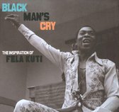 Black Man'S Cry:The Inspiration Of Fela Kuti