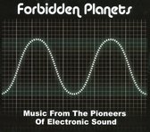 Forbidden Planets: Music From The Pioneers Of Electronic Sound