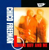 Chico Freeman - Lord Riff And Me (CD)