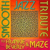 Smooth Jazz Tribute to Frankie Beverly and Maze