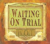 Waiting on Trial