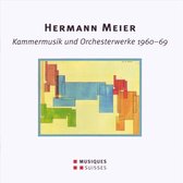 Meier: Kammermusik & Orcheserwerke 1960-69
