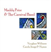 Maddy Prior & The Carnival Band - Vaughan Williams: Carols, Songs And (CD)