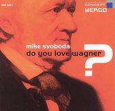 Do You Love Wagner