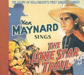 Ken Maynard - Sings The Lone Star Trail