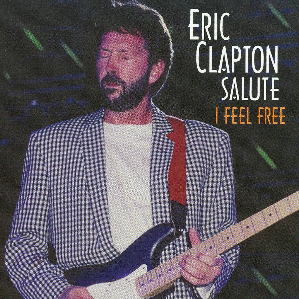 I Feel Free: Eric Clapton Salute