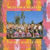 Huaynos & Huaylas: The Real Music Of Peru