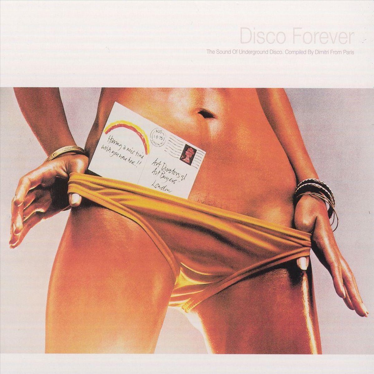 Disco Forever: Sound of Underground Disco Compiled by Dimitri - Dimitri From Paris