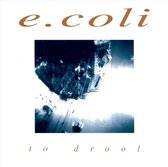 E.Coli - To Drool (CD)