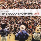 Best Of The Good Brothers: Live