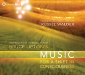 Bruce Liptons Music For A Shift In Consciousness