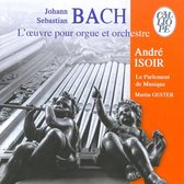 Collection Anniversaire 30 ans - Bach: L'oeuvre pour Orgue et Orchestre