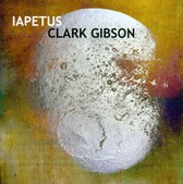 Clark Gibson - Iapetus (CD)
