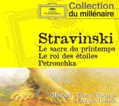 Stravinski: Le sacre du printemps; Le roi des étoiles; Petrouchka