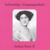 Lebendige Vergangenheit: Selma Kurz, Vol. 2