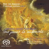 Bob Van Asperen - Johann Jacob Froberger: Pour Passer La Melancolie (Super Audio CD)
