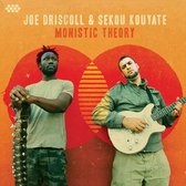 Joe Driscoll & Sekou Kouyate - Monistic theory (CD)
