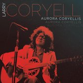 Larry Coryell - Aurira Coryellis (3 CD)