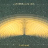Eat Lights Become Lights - Into Forever (CD)