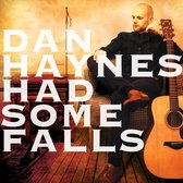 Haynes,dan - Had Some Falls