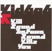 Kid606 - Kill Sound Before Sounds Kills
