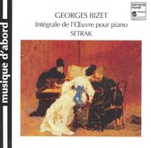 Bizet: Integrale de l'Oeuvre pour piano / Setrak