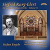 The Complete Organ Works Of Sigfrid Karg - Elert. Volume 12