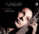 La Guitare Et ;'organiste: Laura Mondiello Plays César Franck
