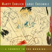 Marty Ehrlich Large Ensemble - A Trumpet In The Morning (CD)