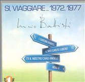 Si, Viaggiare 1972-1977