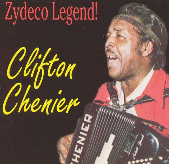 Clifton Chenier - Zydeco Legend (CD), Clifton Chenier & His Red Hot ...