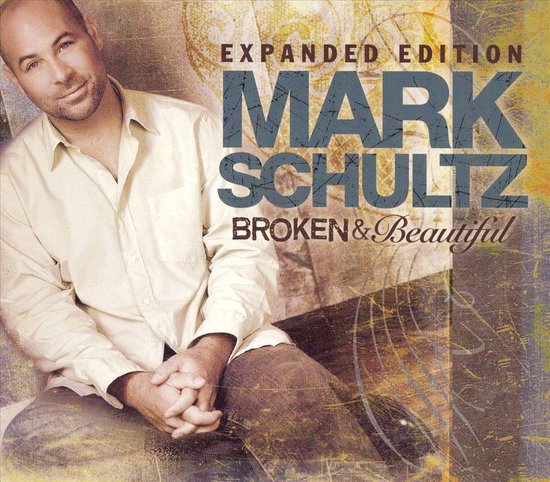 Broken & Beautiful - Mark Schulz