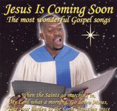 Jesus Is Coming Soon: The Most Wonderful Gospel Songs